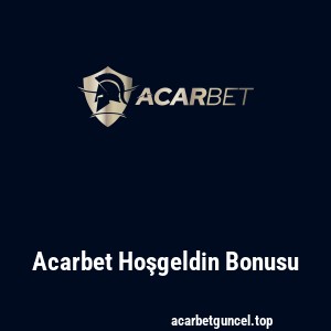 Acarbet Hoşgeldin Bonusu
