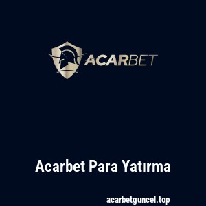 Acarbet Para Yatırma