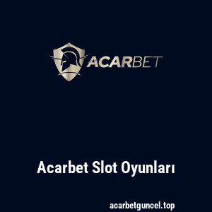 Acarbet Slot Oyunları